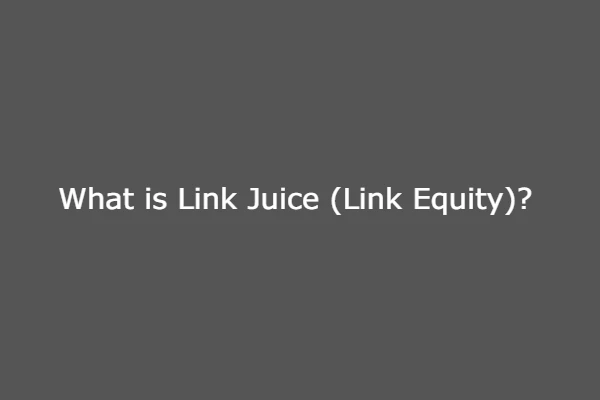 What is Link Juice (Link Equity)?